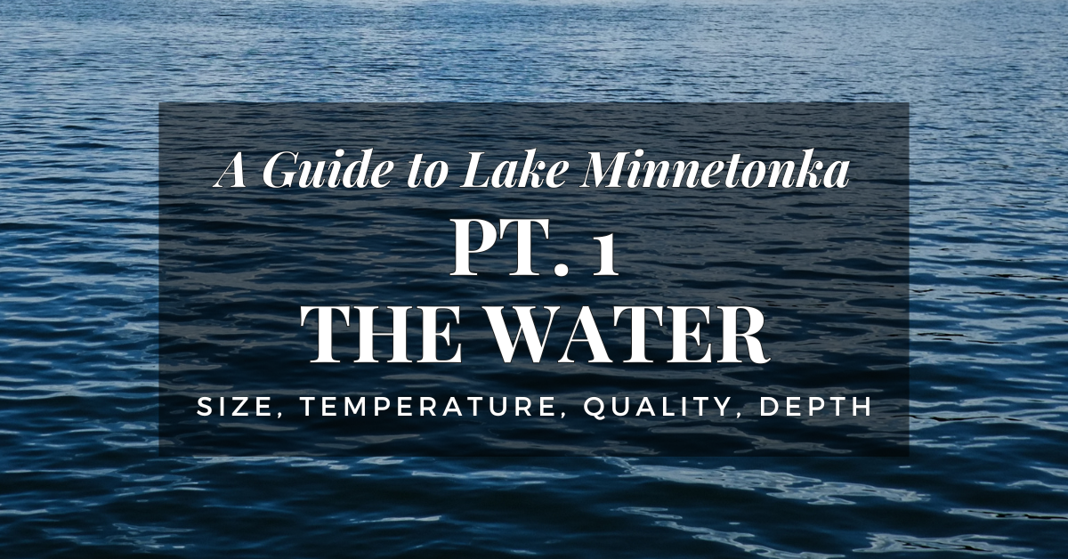 Guide to Lake Minnetonka - Part 1 - Water size, temperature, quality, depth